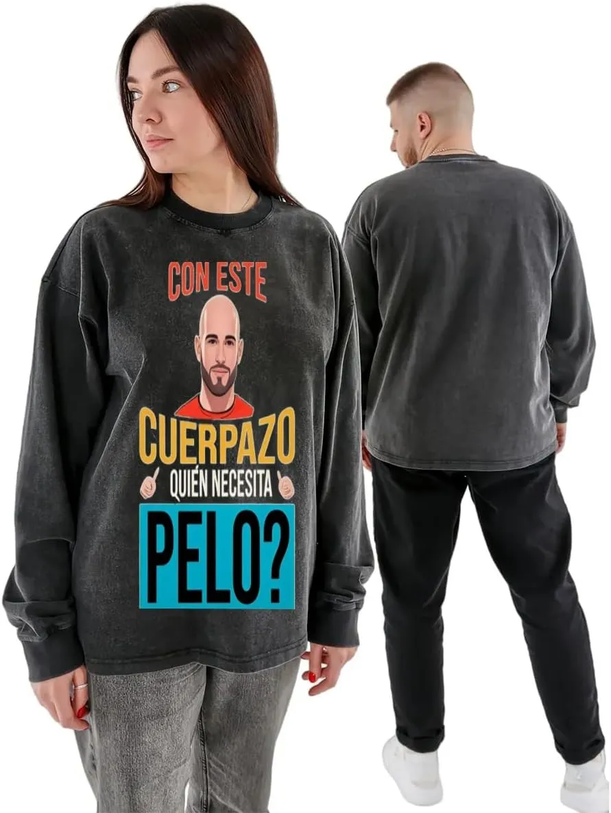 Con Este Cuerpazo Quin Necesita Pelo Classic Old Retro Long Sleeve Shirt Men's Woman Round Neck Sports T-Shirt