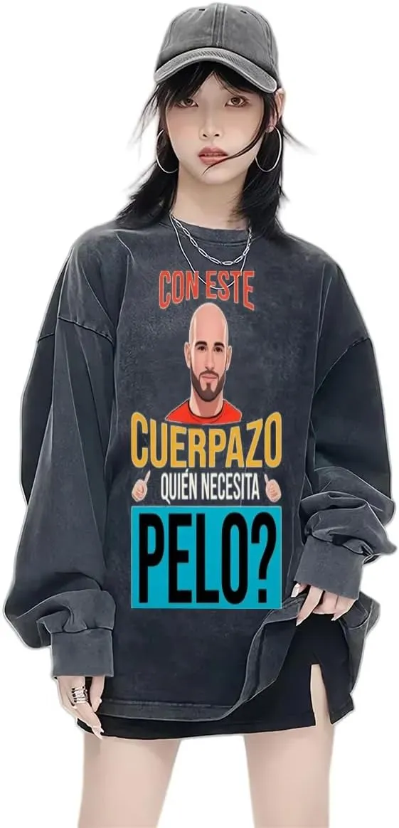Con Este Cuerpazo Quin Necesita Pelo Classic Old Retro Long Sleeve Shirt Men's Woman Round Neck Sports T-Shirt