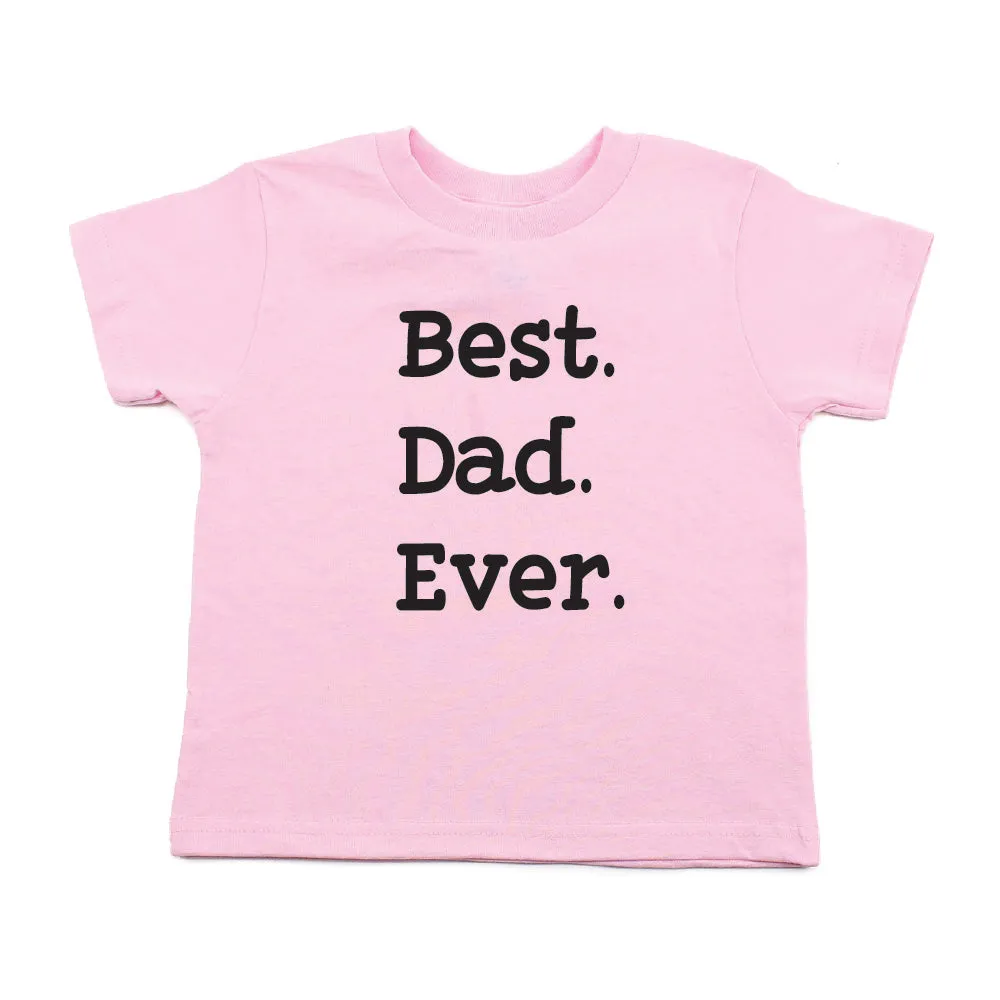 Father's Day Best Dad Ever Toddler Short Sleeve T-Shirt