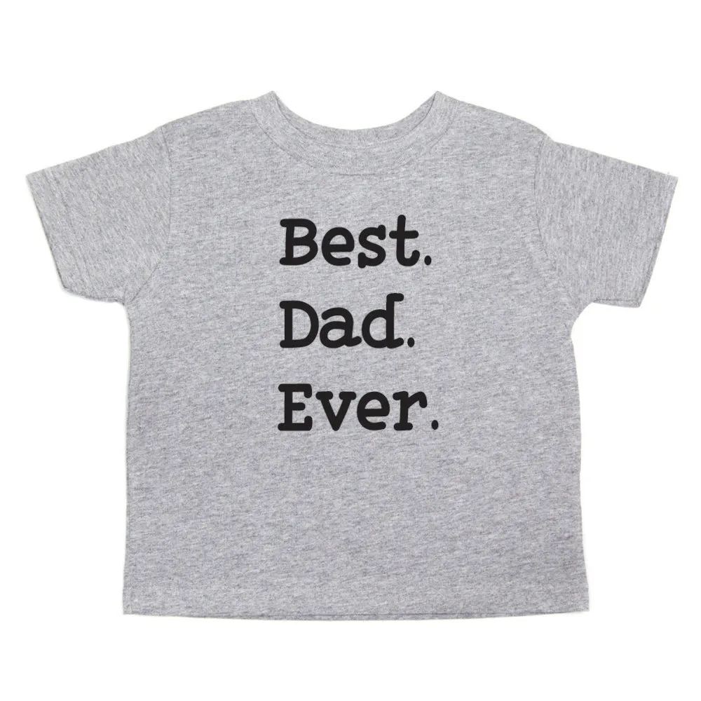 Father's Day Best Dad Ever Toddler Short Sleeve T-Shirt