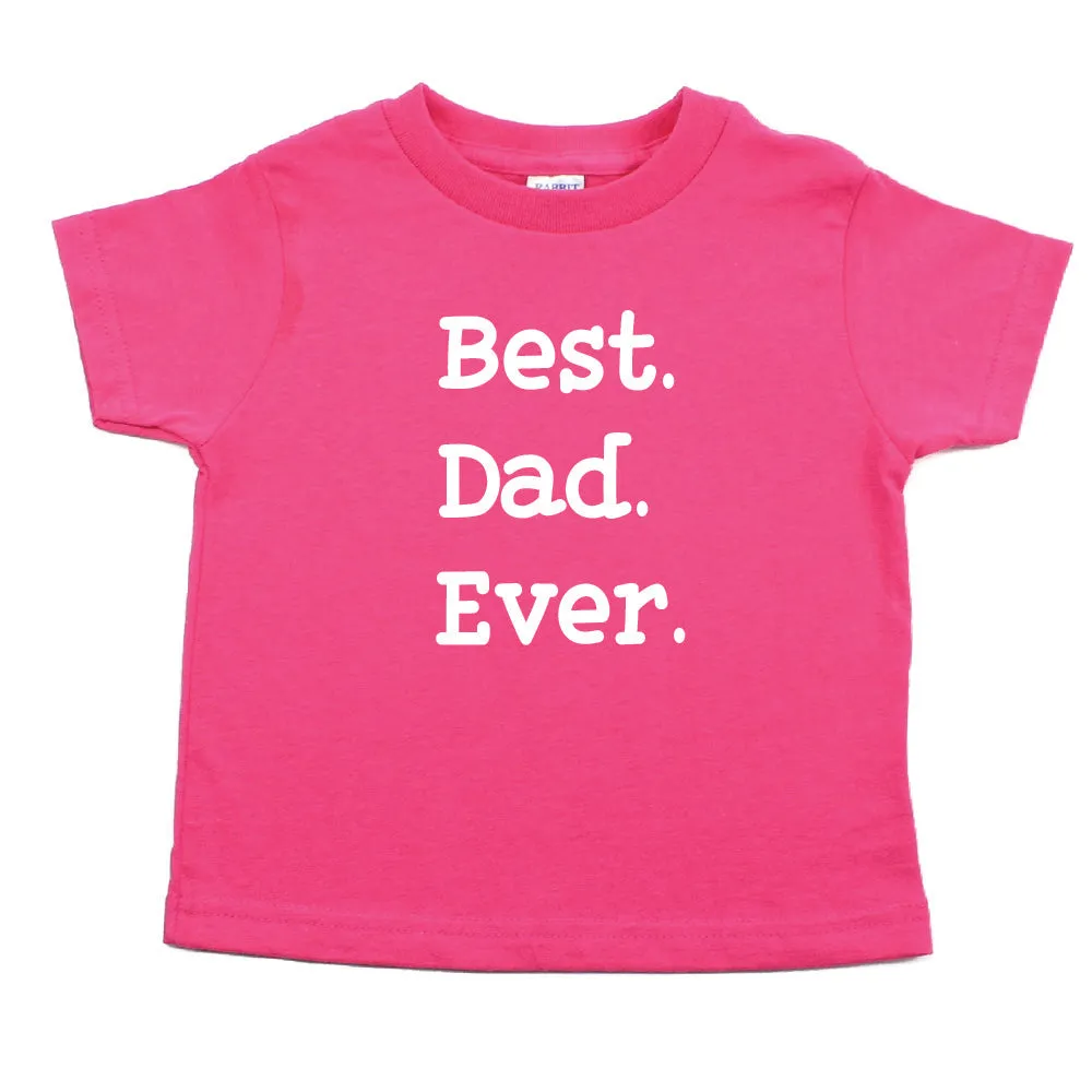 Father's Day Best Dad Ever Toddler Short Sleeve T-Shirt