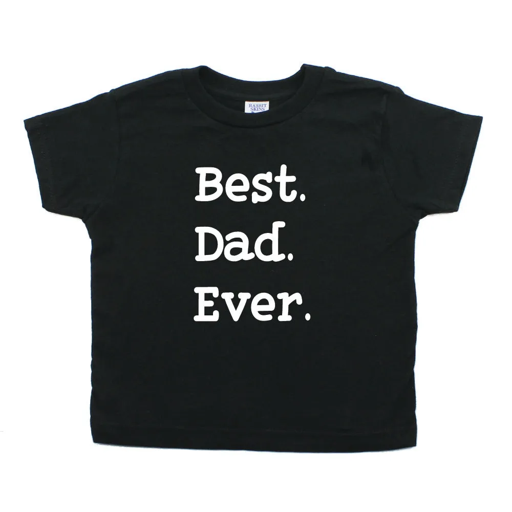 Father's Day Best Dad Ever Toddler Short Sleeve T-Shirt