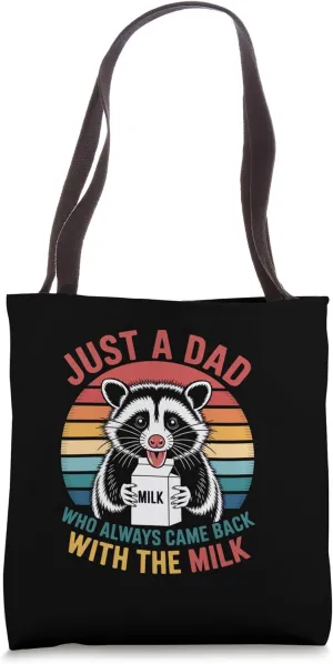 Just a Dad Who Came Back With Milk Tote Bag