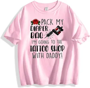 Pack My Diaper Bag I'm Going to The Tattoo Shop with Daddy Short Sleeve Little Kids Shirts